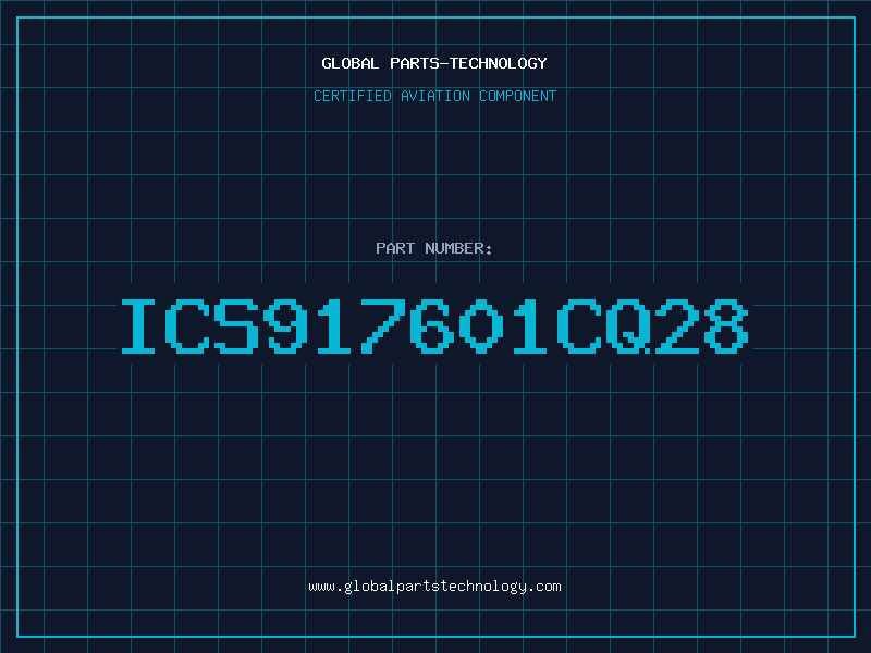 Aviation Part ICS917601CQ28