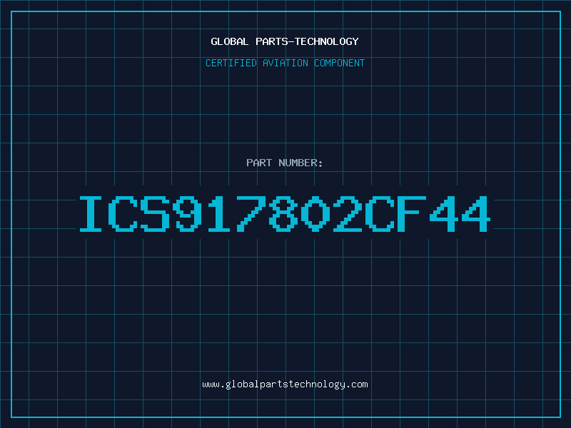 Aviation Part ICS917802CF44