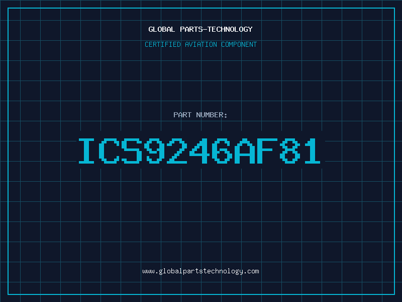 Aviation Part ICS9246AF81
