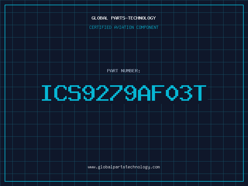 Aviation Part ICS9279AF03T