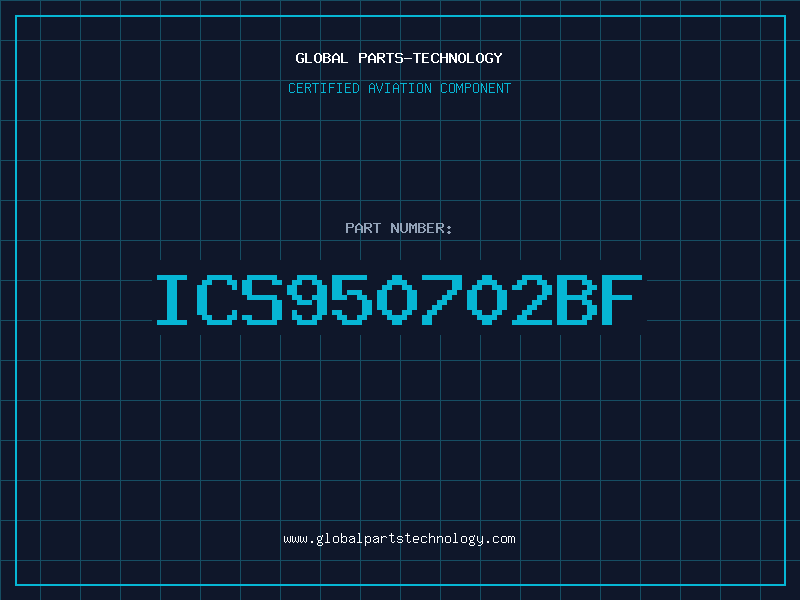 Aviation Part ICS950702BF