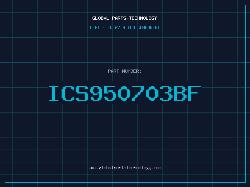 Aviation Part ICS950703BF