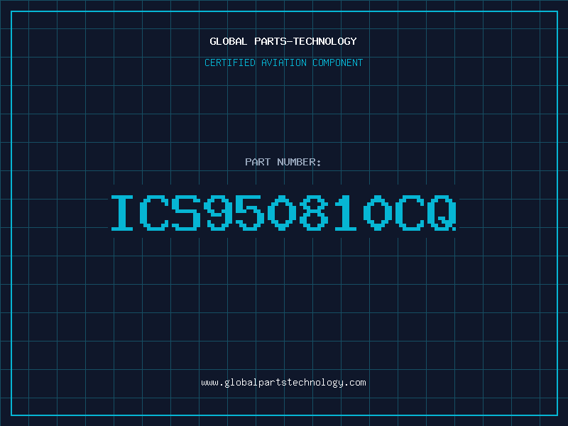 Aviation Part ICS950810CQ