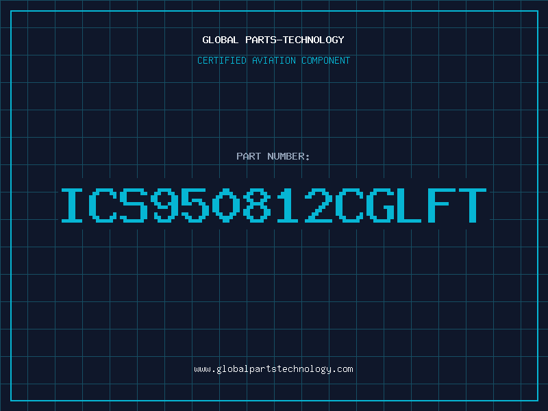 Aviation Part ICS950812CGLFT