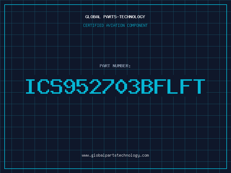 Aviation Part ICS952703BFLFT