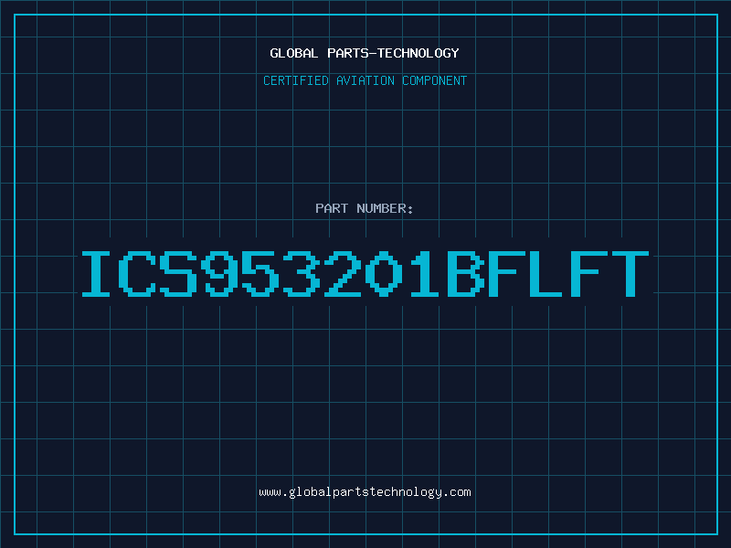Aviation Part ICS953201BFLFT