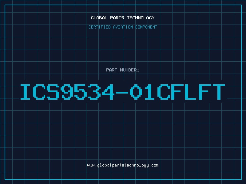 Aviation Part ICS9534-01CFLFT
