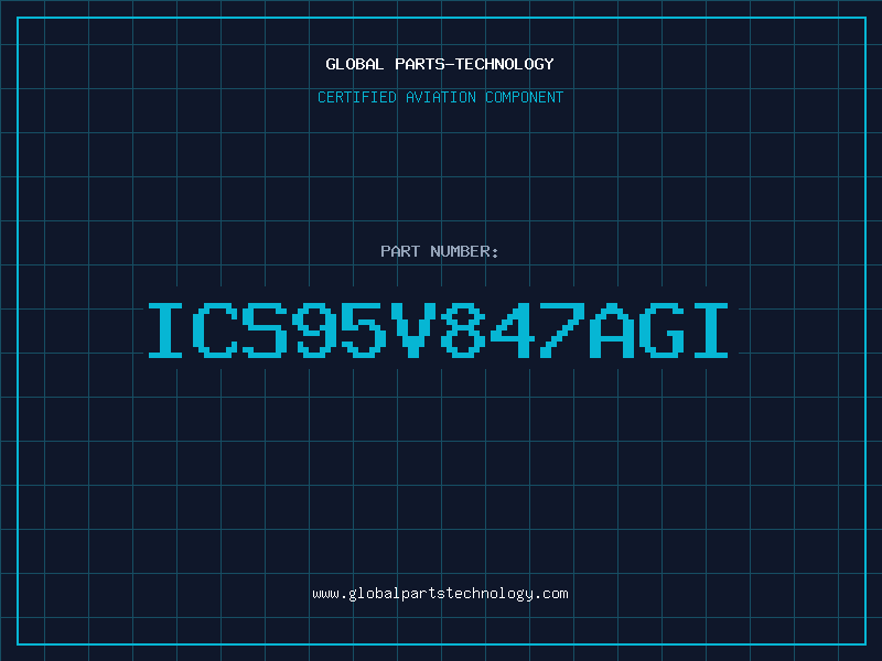 Aviation Part ICS95V847AGI