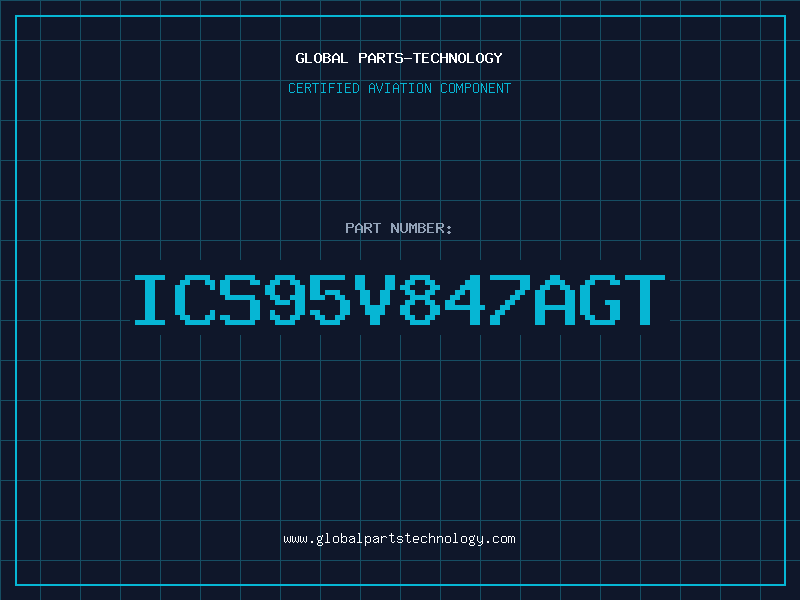 Aviation Part ICS95V847AGT