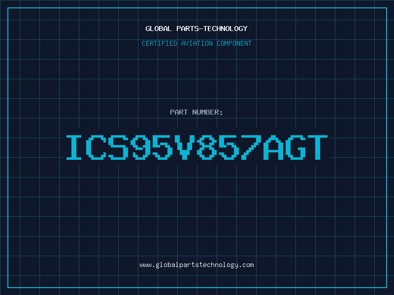 Aviation Part ICS95V857AGT