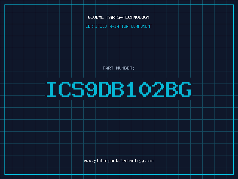Aviation Part ICS9DB102BG