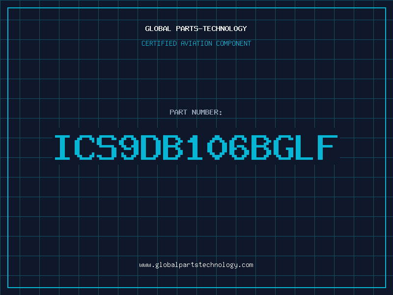Aviation Part ICS9DB106BGLF