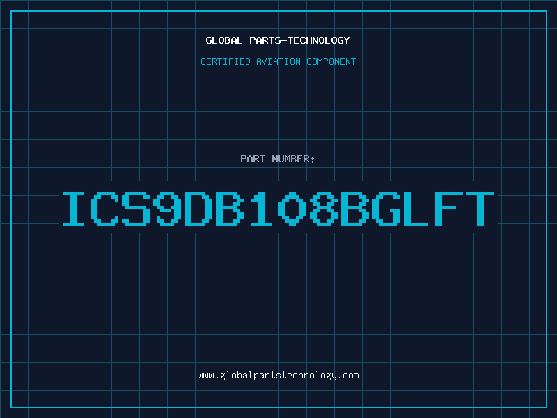 Aviation Part ICS9DB108BGLFT