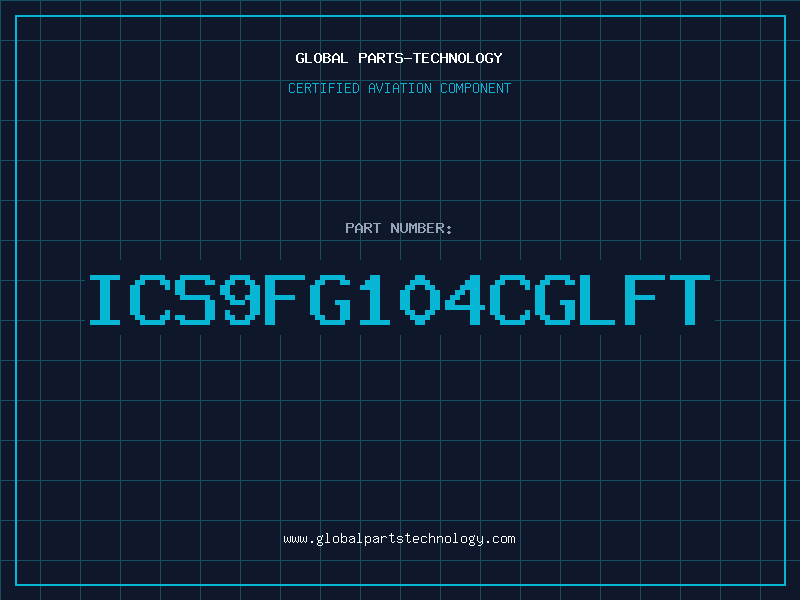 Aviation Part ICS9FG104CGLFT