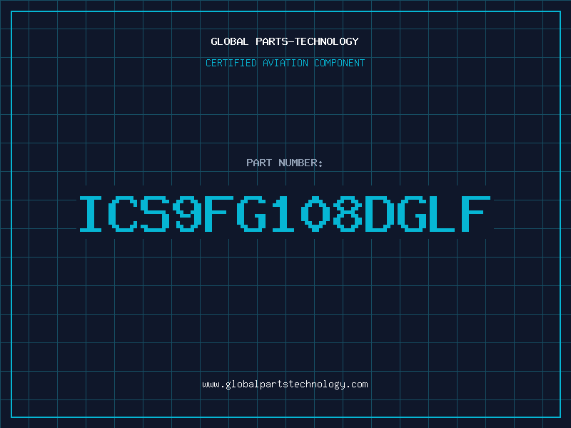Aviation Part ICS9FG108DGLF
