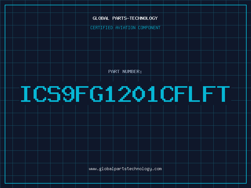 Aviation Part ICS9FG1201CFLFT