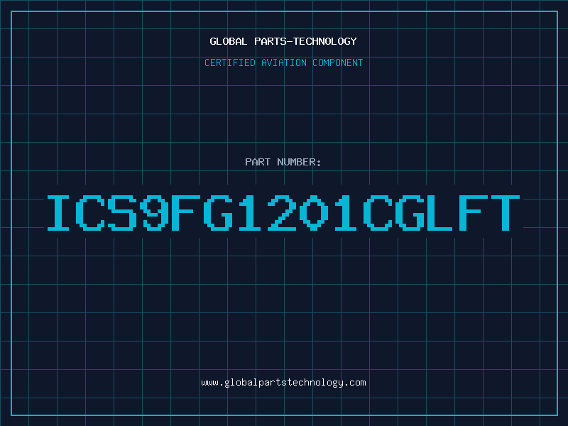 Aviation Part ICS9FG1201CGLFT
