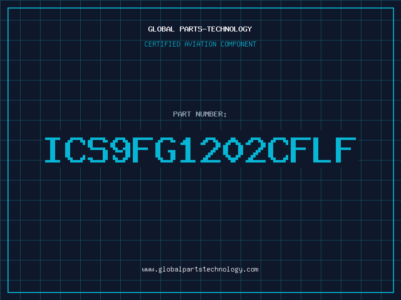Aviation Part ICS9FG1202CFLF