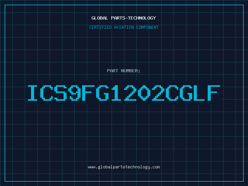 Aviation Part ICS9FG1202CGLF