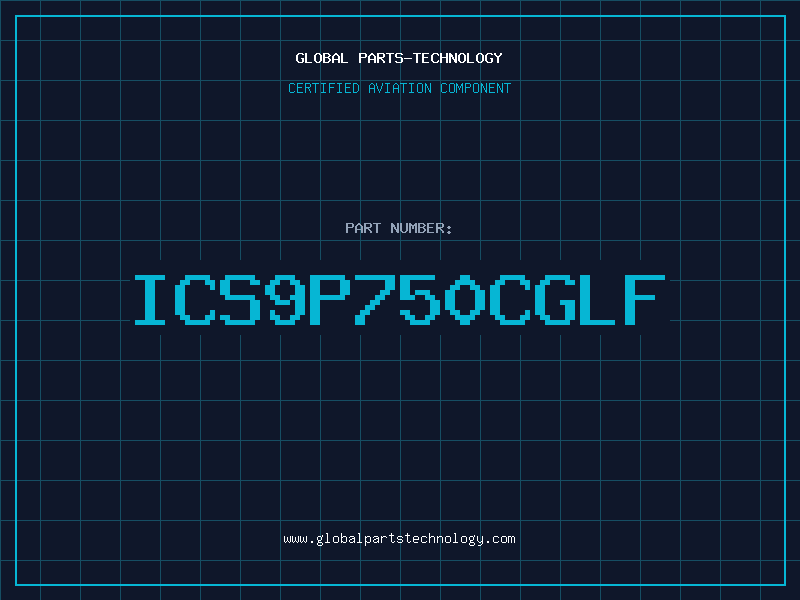 Aviation Part ICS9P750CGLF