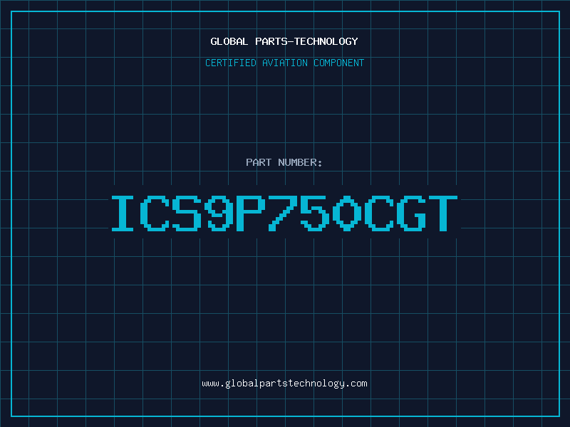 Aviation Part ICS9P750CGT