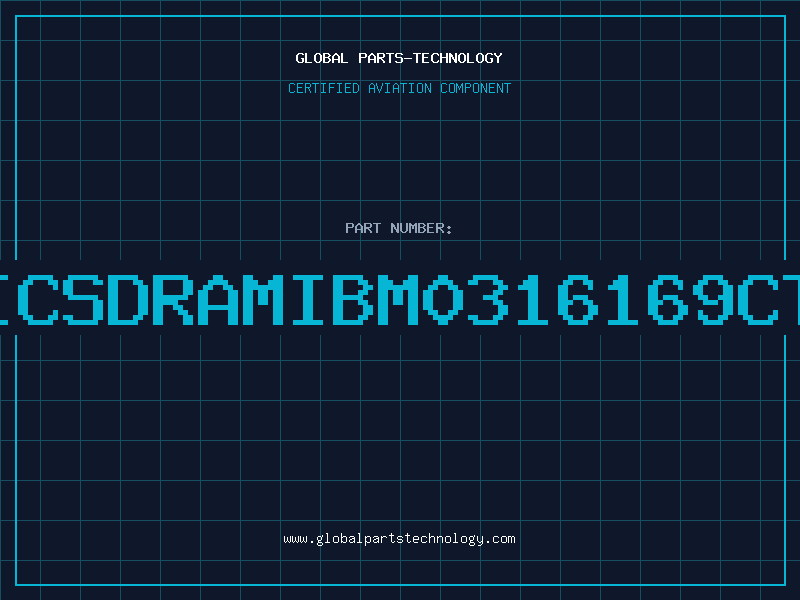Aviation Part ICSDRAMIBM0316169CT