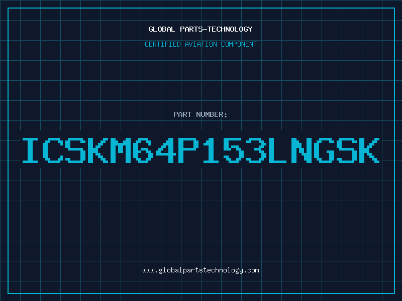 Aviation Part ICSKM64P153LNGSK