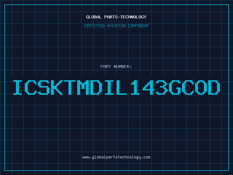 Aviation Part ICSKTMDIL143GCOD