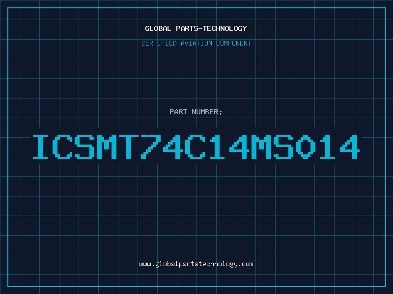 Aviation Part ICSMT74C14MS014