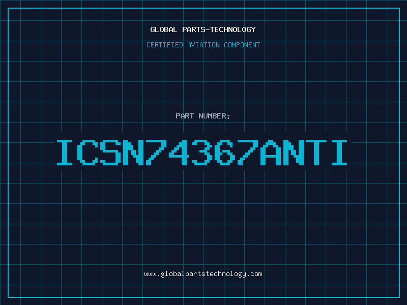 Aviation Part ICSN74367ANTI