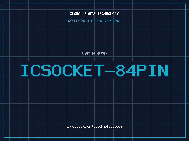 Aviation Part ICSOCKET-84PIN