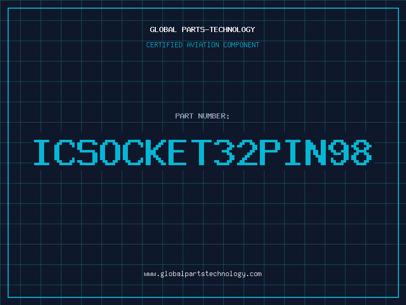 Aviation Part ICSOCKET32PIN98