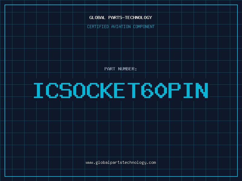 Aviation Part ICSOCKET60PIN