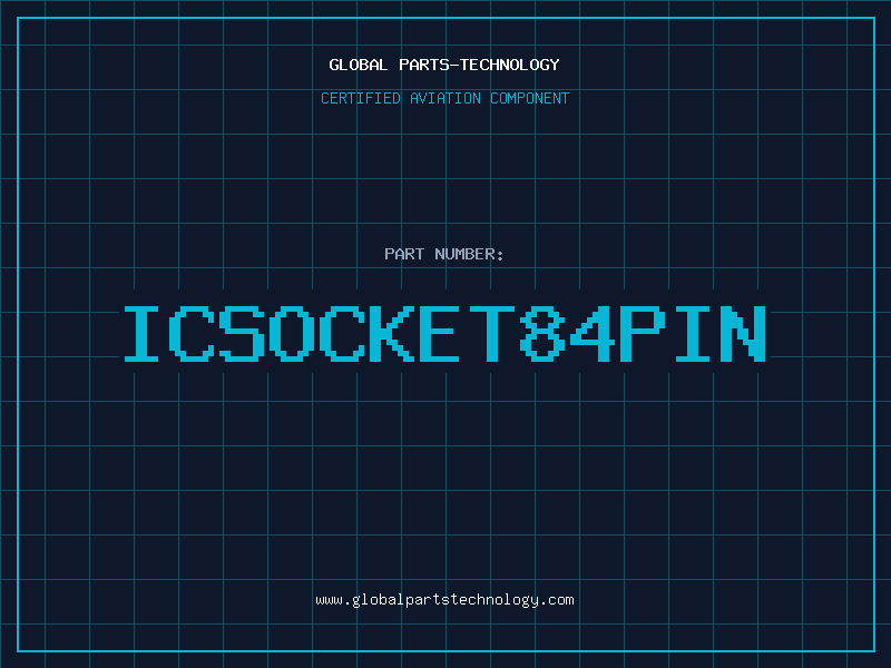 Aviation Part ICSOCKET84PIN
