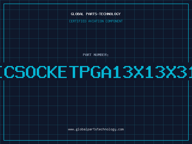 Aviation Part ICSOCKETPGA13X13X31