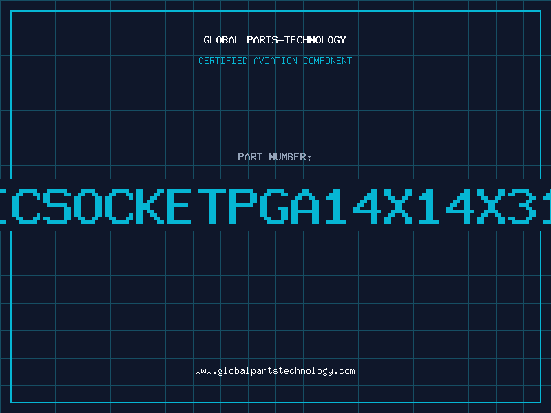 Aviation Part ICSOCKETPGA14X14X31