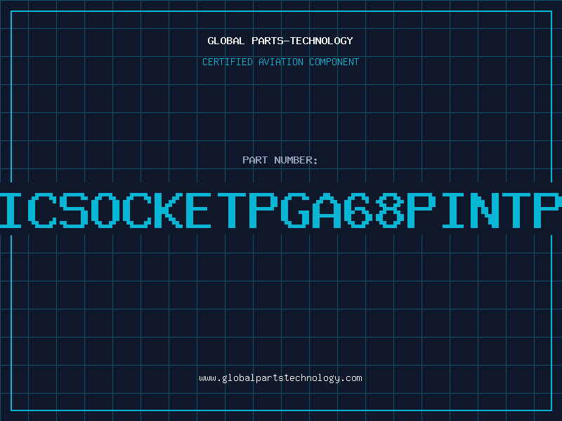 Aviation Part ICSOCKETPGA68PINTP