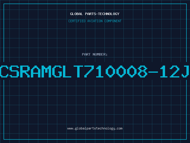 Aviation Part ICSRAMGLT710008-12J3