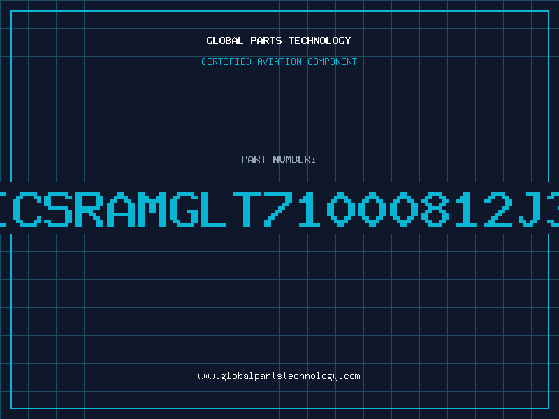 Aviation Part ICSRAMGLT71000812J3