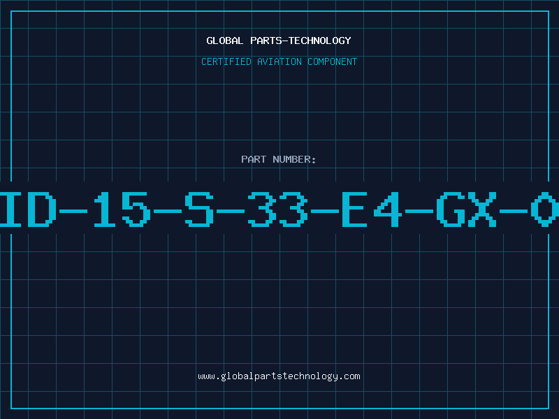 Aviation Part ID-15-S-33-E4-GX-0