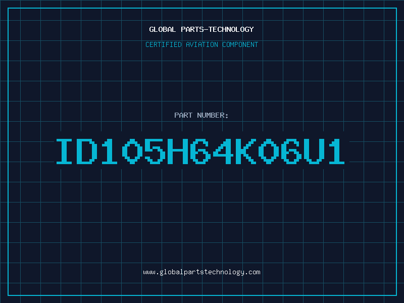 Aviation Part ID105H64K06U1