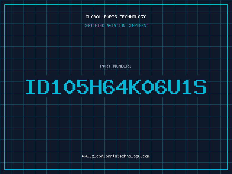 Aviation Part ID105H64K06U1S