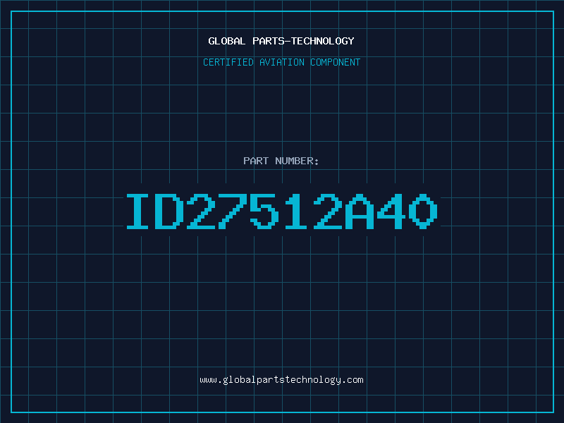 Aviation Part ID27512A40