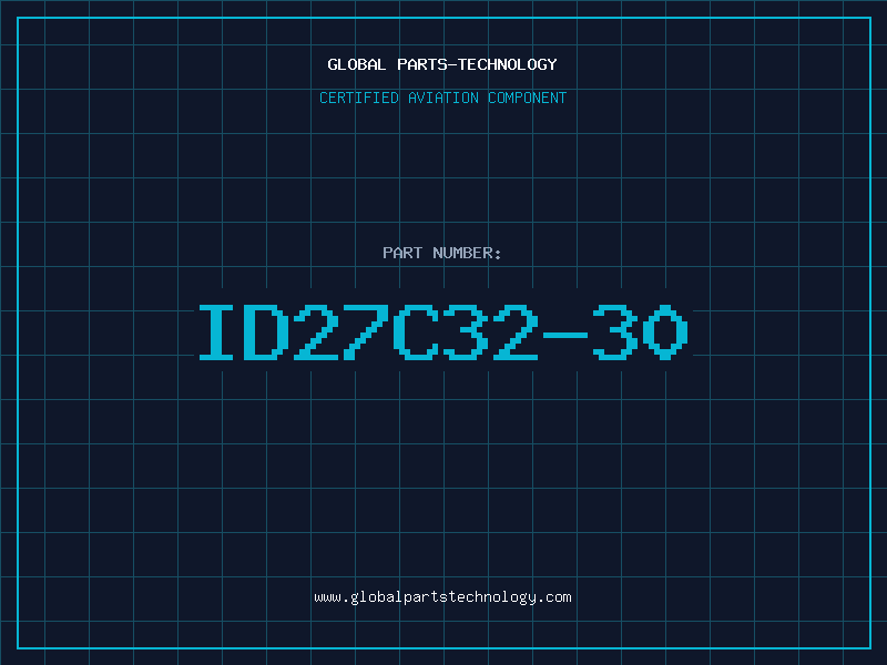 Aviation Part ID27C32-30