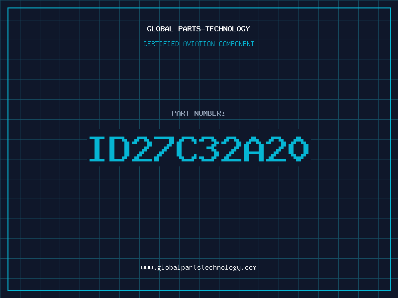 Aviation Part ID27C32A20