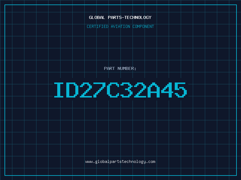Aviation Part ID27C32A45