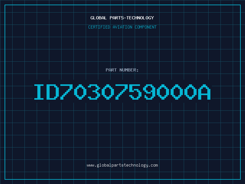 Aviation Part ID7030759000A