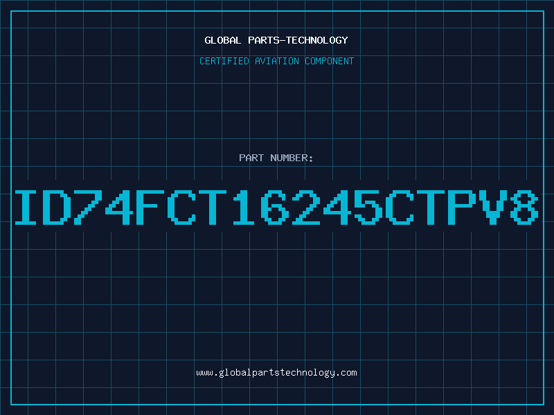Aviation Part ID74FCT16245CTPV8