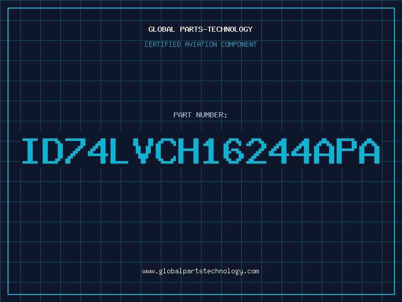 Aviation Part ID74LVCH16244APA