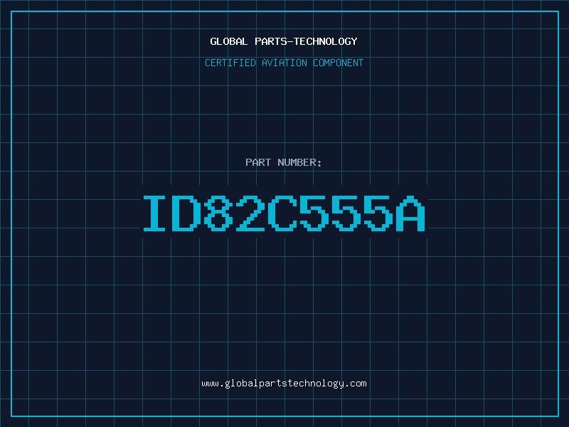 Aviation Part ID82C555A